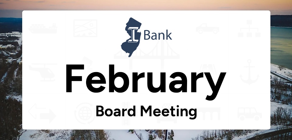 NJ I-Bank February Board Meeting
