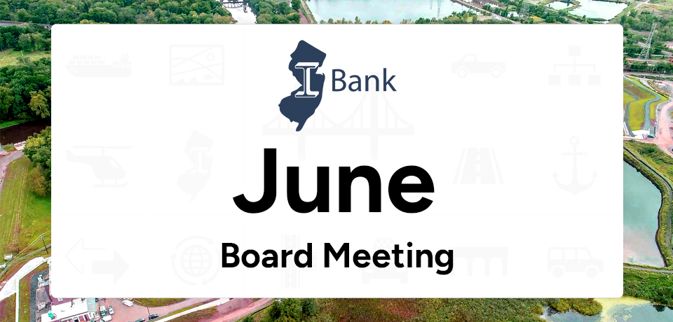NJ I-Bank June Board Meeting