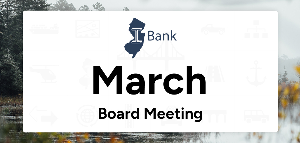 NJ I-Bank March Board Meeting