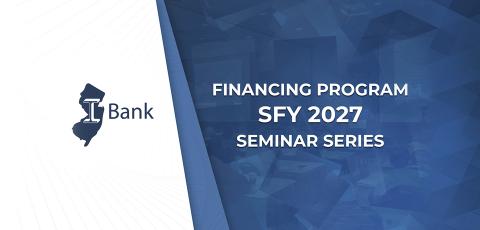 Financing Program SFY2027 Seminar Series